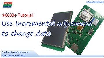 DWIN K600+ Tutorial: Use Incremental Adjustment to change data in display---from DWIN Technology