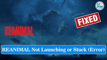 ✅ How To Fix REANIMAL Launching Failed, Black Screen, Not Starting, Stuck & Running