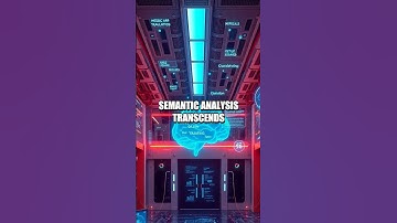 AI Fundamentals: Deep Dive into Semantic Analysis