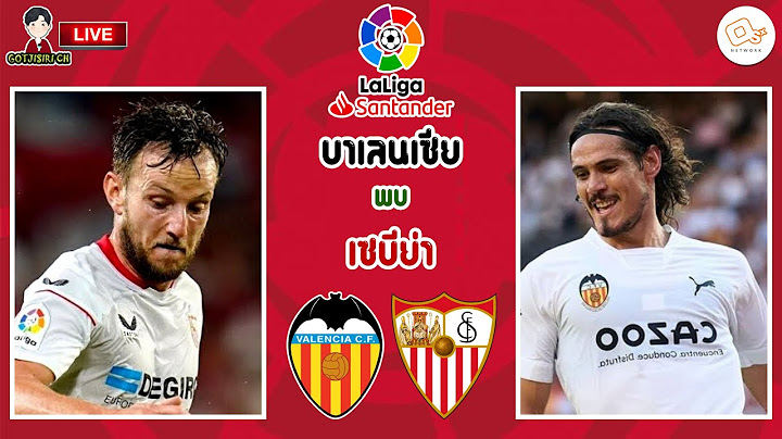 🔴LIVE เชียร์สด : บาเลนเซีย พบ เซบีย่า | ลาลีกา สเปน สัปดาห์ที่ 29