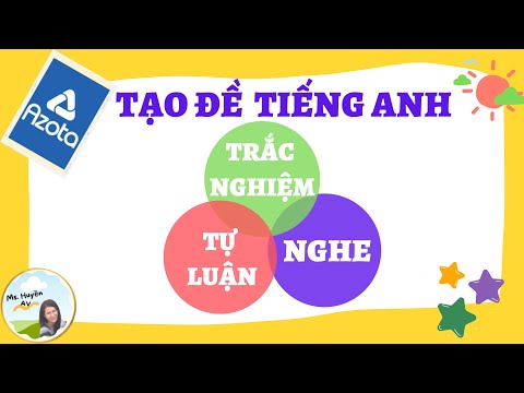 #13_[Azota] TẠO ĐỀ MÔN TIẾNG ANH CÓ PHẦN NGHE + TRẮC NGHIỆM + TỰ LUẬN