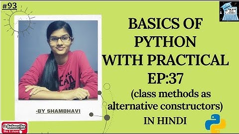 BASICS OF PYTHON EP: 37 class method as alternative constructor | python for beginners | Hindi