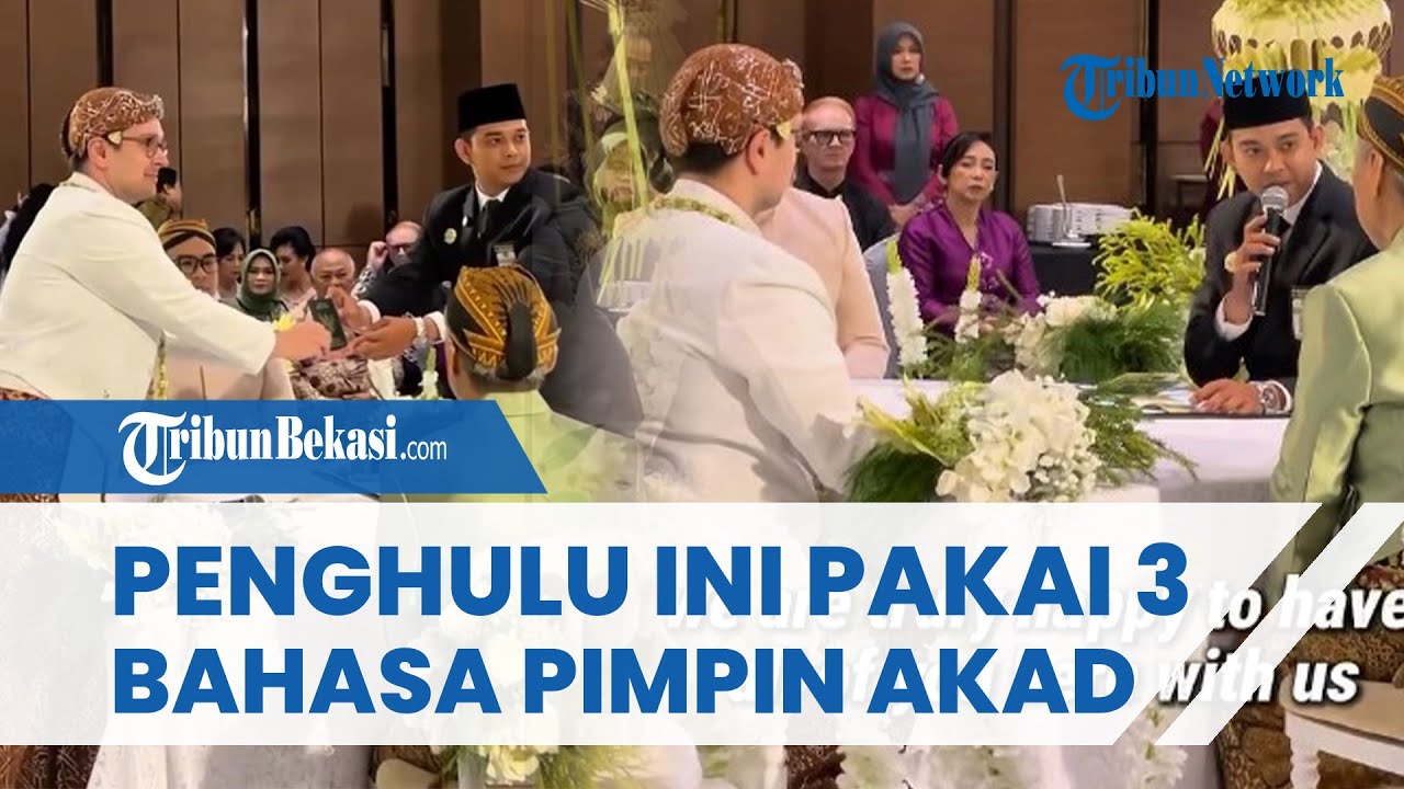 VIRAL PENGHULU KUA Ini Pimpin Prosesi Ijab Kabul Pakai 3 Bahasa Sekaligus