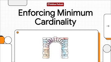 Enforcing Minimum Cardinality & Complex Relationships @DatabasePodcasts