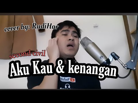 Rudi Cover  -aku kau dan kenangan- second civil