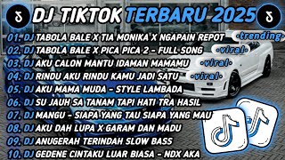 DJ TIKTOK TERBARU 2025🎵DJ TABOLA BALE X TIA MONIKA X NGAPAIN REPOT🎵DJ TABOLA BALE X PICA PICA 2 🔥