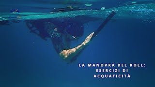 Video tre: La tecnica del roll  esercizi di acquaticità