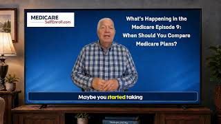 What s Happening With Medicare Episode 9 Why You Should Review Your Medicare Plan Every Year