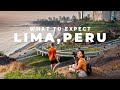 What To Expect - Lima, Peru 🇵🇪