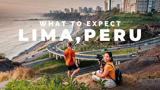 What To Expect - Lima, Peru 🇵🇪