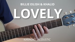 Lovely - Billie Eilish & Khalid (Karaoke Acoustic Guitar)