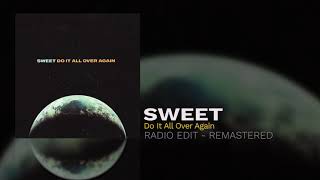 Sweet - Do It All Over Again (Radio Edit - Remastered)