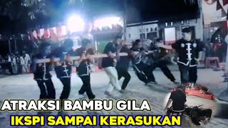 Atraksi IKSPI bambu gila sampai kerasukan