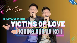 Victims Of Love | Joe Lamont | Shane Reyes (BISAYA VERSION) Cover