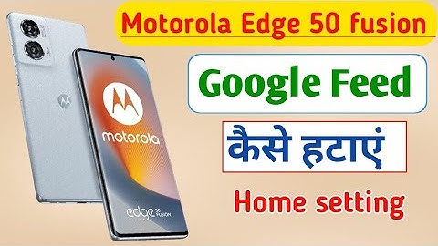 Disable Left Swipe Google News Feed on Motorola edge 50 fusion 5g/Remove Google Discover in Motorola