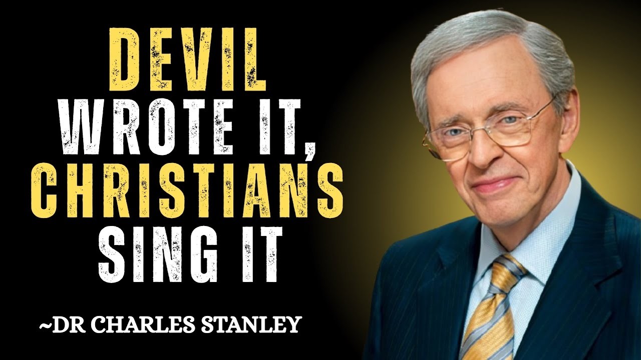 The Devil Loves This Song And Christians Keep Singing It | Charles Stanley Motivation