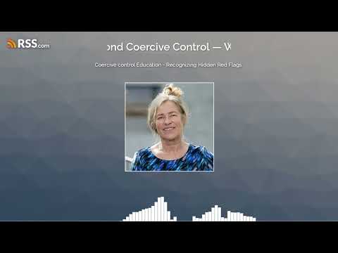 Coercive control Education - Recognizing Hidden Red Flags