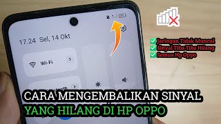 Cara Mengembalikan Sinyal yang Hilang di Hp Oppo | Sinyal Hp Oppo Hilang