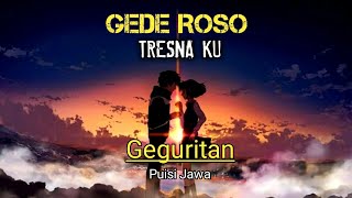 Geguritan, Puisi Jawa - Gede ROSO Tresno Ku | puisi romantis