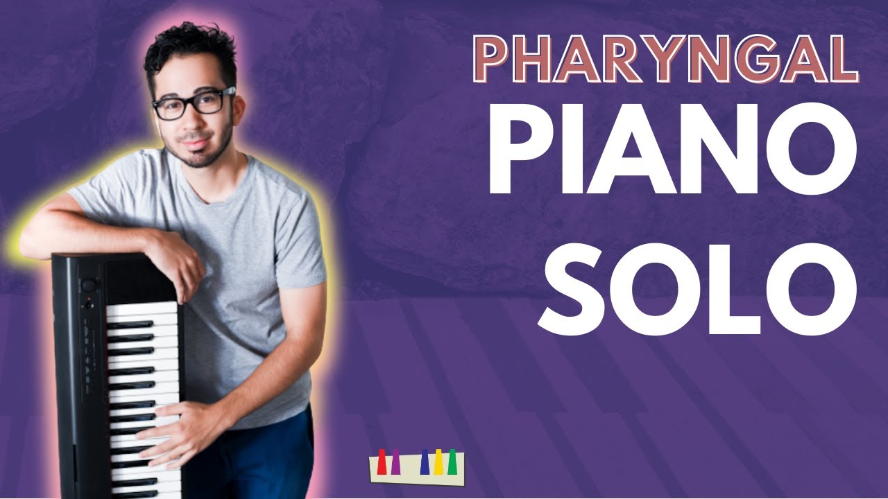 Pharyngal (Piano By Steven Solomon original)