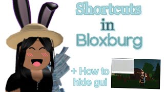 Shortcuts |   How to hide gui | Bloxburg