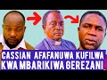 UKWELI JUU YA KUFILWA KWA MBARIKIWA CASSINA AWEKA WAZI EV PASCHAL CASSIAN 