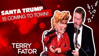 Santa Trump Is Coming To Town! - TERRY FATOR (A Very Terry Christmas)