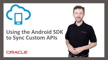 MCS: 57. Using the Android SDK to Sync Custom APIs