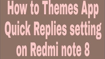 How to Themes App Quick Replies setting on Redmi note 8