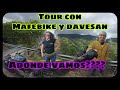TOUR CON MAFE Y DAVESAN  Y MUCHOS AMIGOS TUANIS
