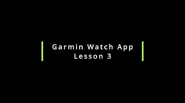 How to create a Garmin Watch application - Lesson 3