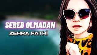 Zehra Fathi Sebeb Olmadan 2023 Remix