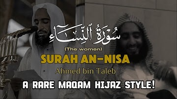 EXCEPTIONAL PERFORMANCE | Surah An-Nisa | سورة النساء تلاوة حجازية | Ahmed Bin Taleb | احمد بن طالب