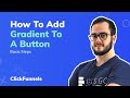 Click Funnels 2021 - How To Add Gradient To A Button