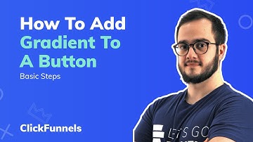 Click Funnels 2021 - How To Add Gradient To A Button