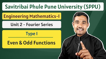 Fourier Series - 08 | Even and Odd functions | Engineering Mathematics - 1 | SPPU
