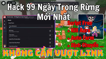 Cách Hack 99 Đêm Trong Rừng (99 Nights In The Forest)🌳 - Script Không Cần Vượt Link Siêu Ngon‼️