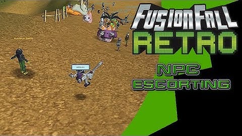 NPC Escort Fun - FusionFall Retro [April Fools Event]
