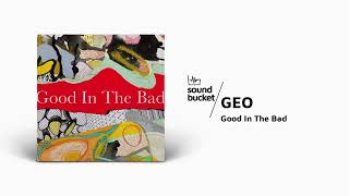 GEO - Good In The Bad ☕