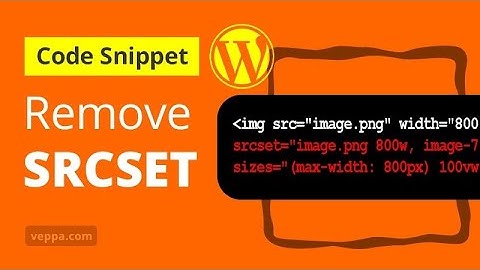 Disable SRCSET — WordPress code snippet