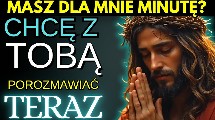 BÓG MÓWI: SYNU, POTRZEBUJĘ TYLKO JEDNEJ MINUTY TWOJEGO DNIA...