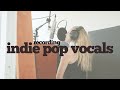 What REALLY makes great vocal production? | Soft indie pop vocal recording: behind the scenes