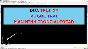 Đưa trục X Y về góc trái màn hình trong Autocad | Văn Đình Sơn