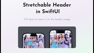 Build scroll Stretchable Header in SwiftUI (Itzy kpop sample)