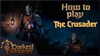 Crusader and You | Darkest Dungeon 2 Guide