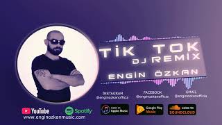 Engin Özkan - Tik Tok (DJ) Resimi