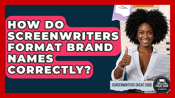 How Do Screenwriters Format Brand Names Correctly? - Screenwriter