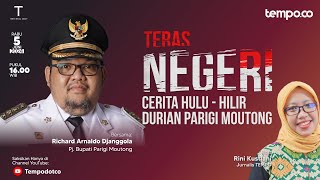 Teras Negeri | Cerita Hulu - Hilir Durian Parigi Moutong