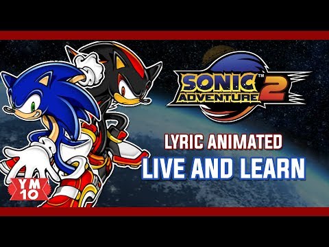 SONIC ADVENTURE 2 "LIVE AND LEARN" ANIMATED LYRICS