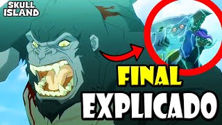 SKULL ISLAND - NUEVA SERIE ANIMADA DE KING KONG | FINAL EXPLICADO